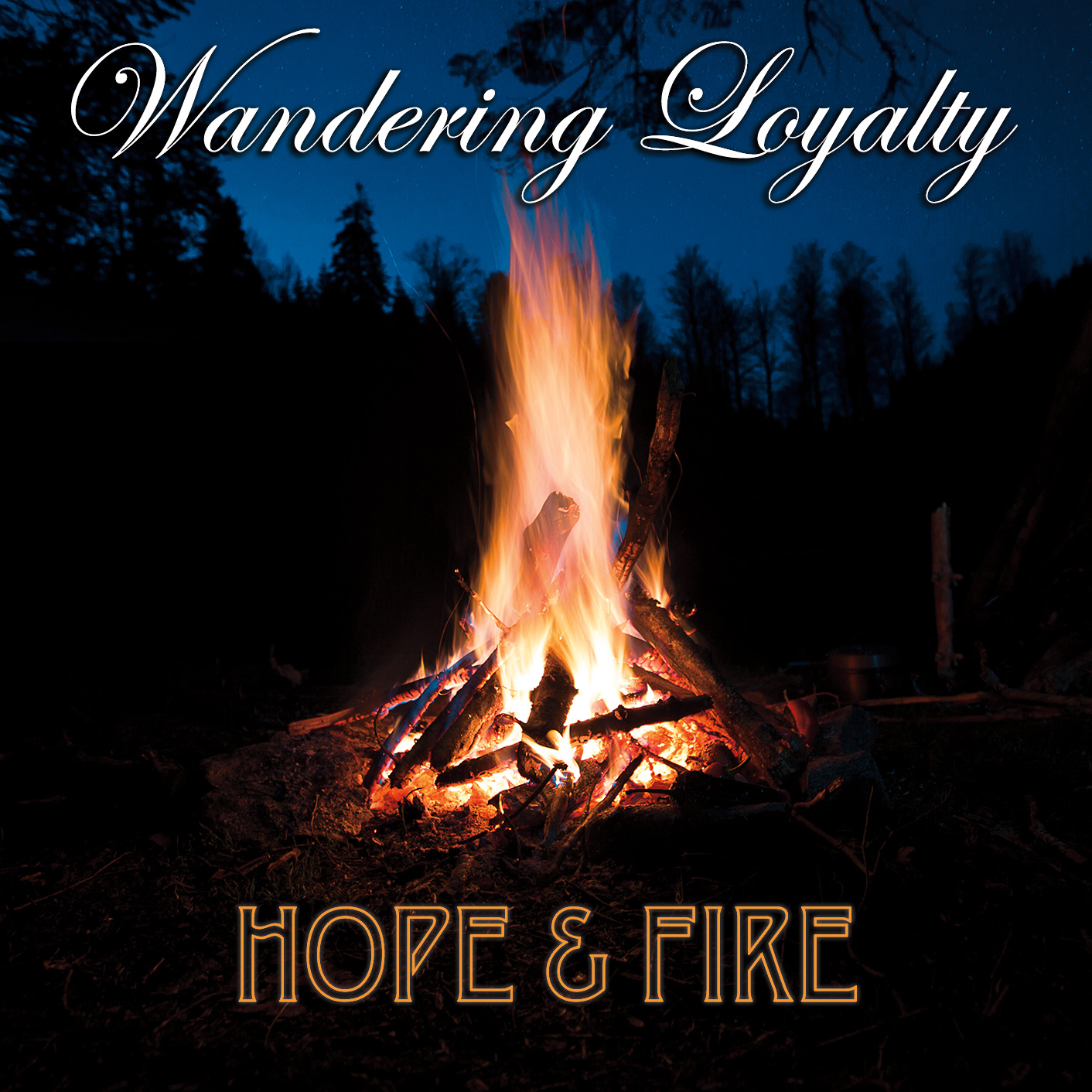 Wandering Loyalty - Hope & Fire